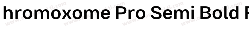 hromoxome Pro Semi Bold Regular字体转换
